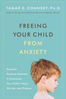 freeing your child from anxiety